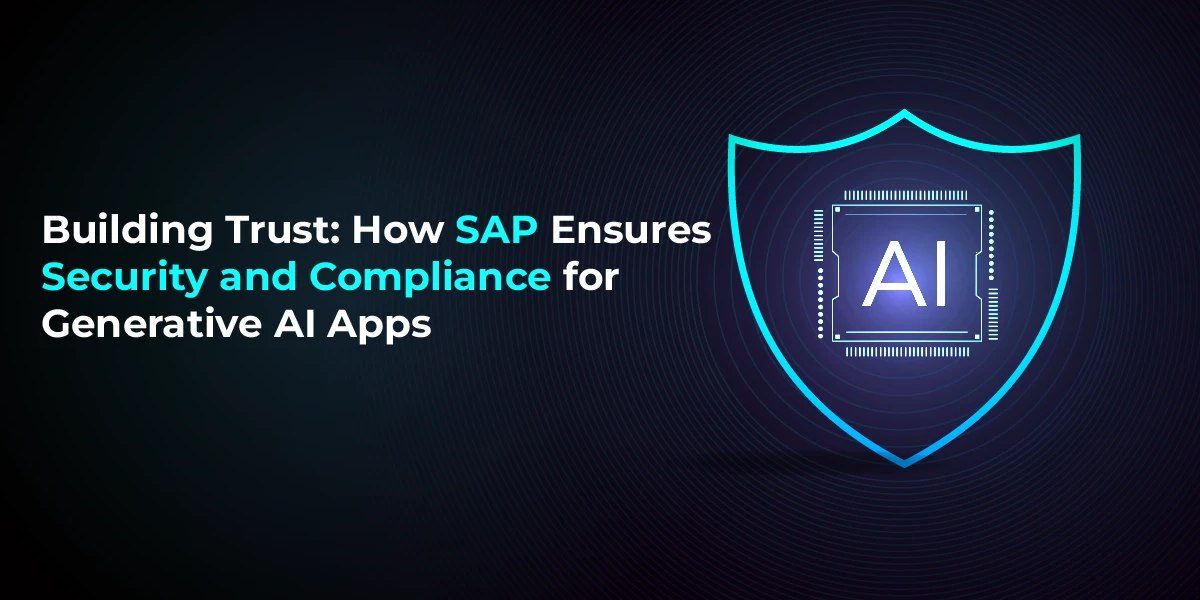 Building Trust: How SAP Ensures Security and Compliance for Generative AI Apps