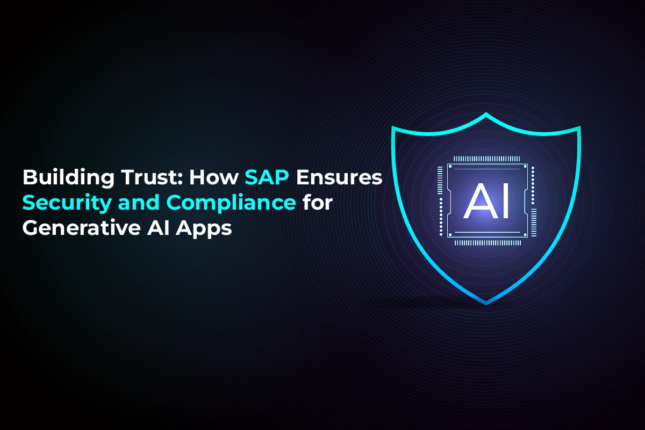 Building Trust: How SAP Ensures Security and Compliance for Generative AI Apps